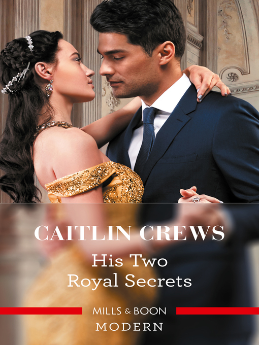 Title details for His Two Royal Secrets by Caitlin Crews - Available